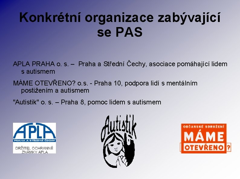 Konkrétní organizace zabývající se PAS APLA PRAHA o. s. – Praha a Střední Čechy,