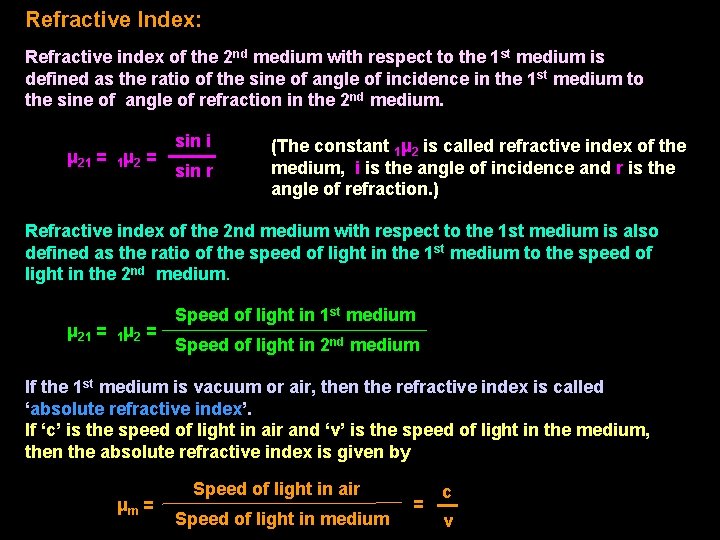 Refractive Index: Refractive index of the 2 nd medium with respect to the 1