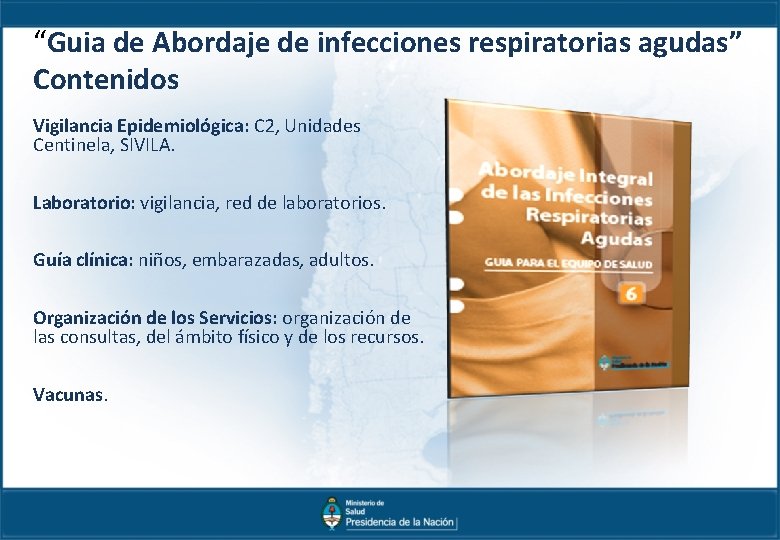 “Guia de Abordaje de infecciones respiratorias agudas” Contenidos Vigilancia Epidemiológica: C 2, Unidades Centinela,