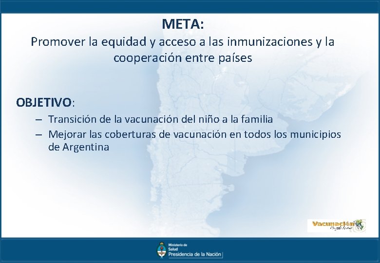 META: Promover la equidad y acceso a las inmunizaciones y la cooperación entre países