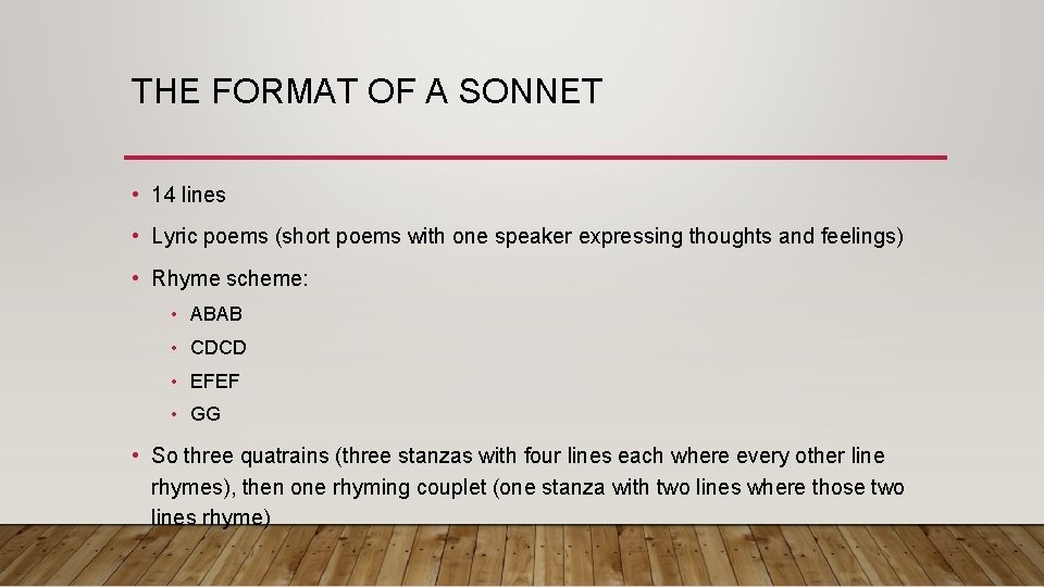 THE FORMAT OF A SONNET • 14 lines • Lyric poems (short poems with