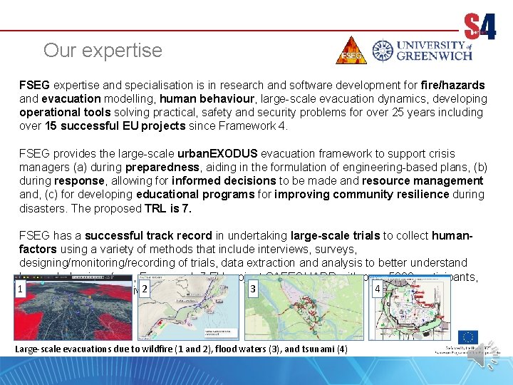 Our expertise FSEG expertise and specialisation is in research and software development for fire/hazards