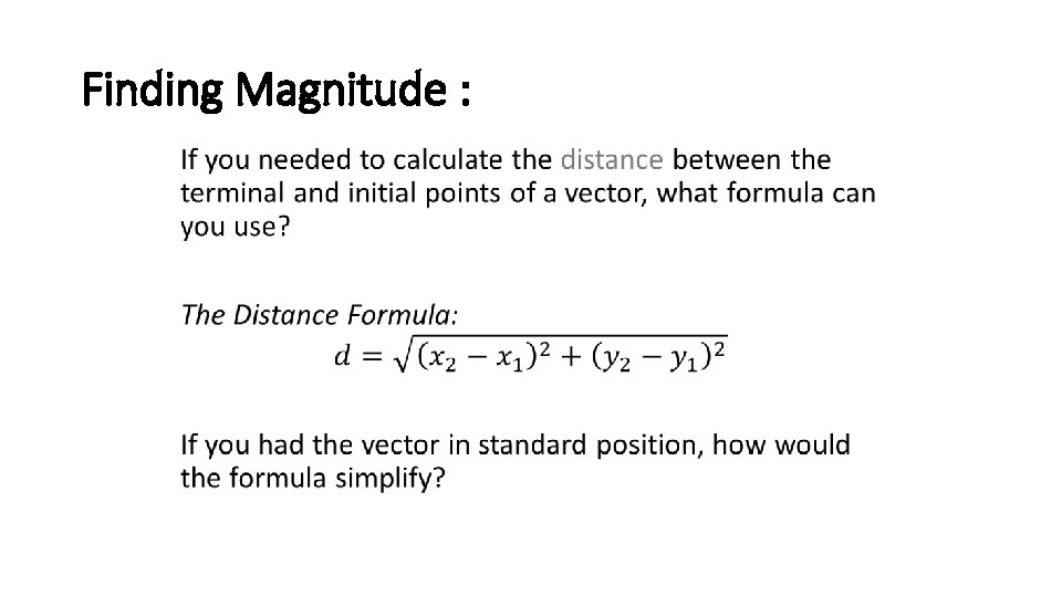 Finding Magnitude : • 