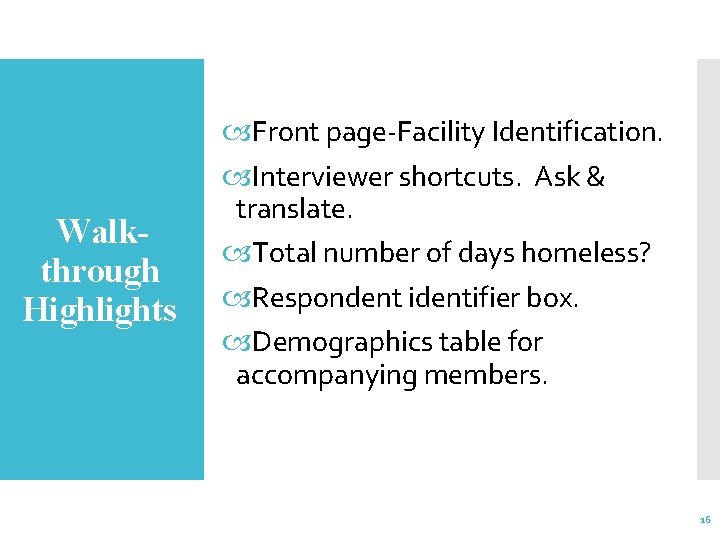 Walkthrough Highlights Front page-Facility Identification. Interviewer shortcuts. Ask & translate. Total number of days