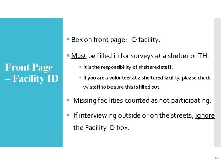 § Box on front page: ID facility. § Must be filled in for surveys