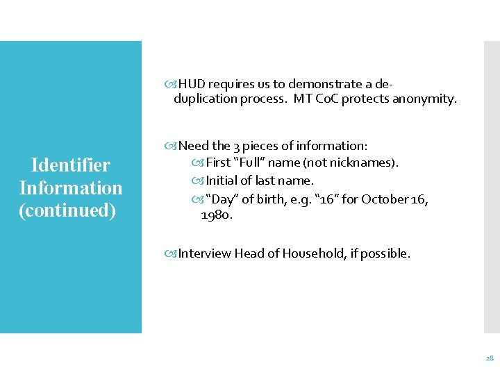  HUD requires us to demonstrate a deduplication process. MT Co. C protects anonymity.
