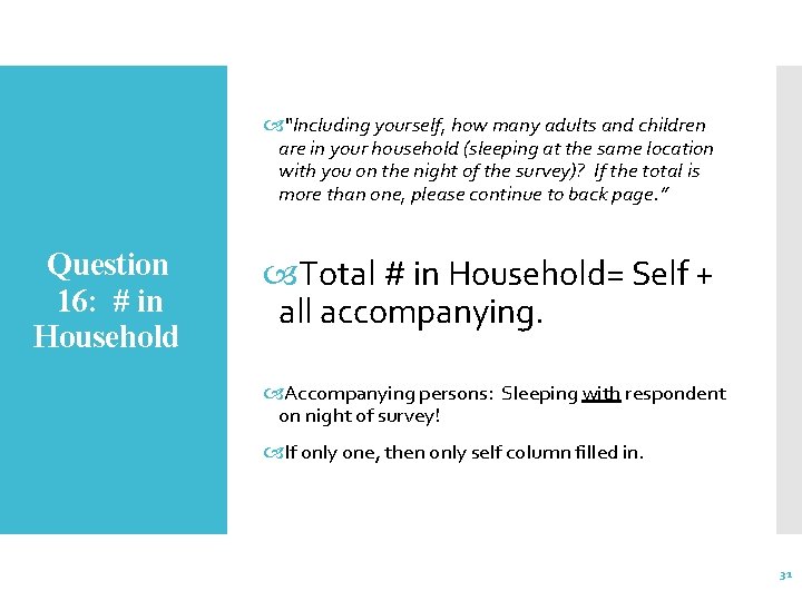  “Including yourself, how many adults and children are in your household (sleeping at