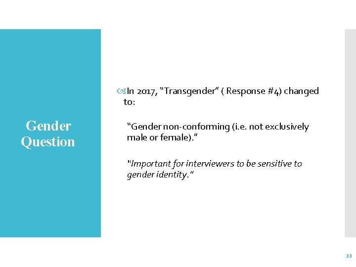  In 2017, “Transgender” ( Response #4) changed to: Gender Question “Gender non-conforming (i.