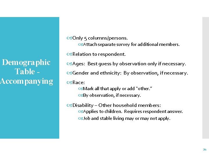 Demographic Table Accompanying Only 5 columns/persons. Attach separate survey for additional members. Relation to