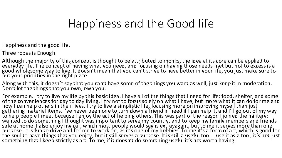 Happiness and the Good life Happiness and the good life. Three robes is Enough