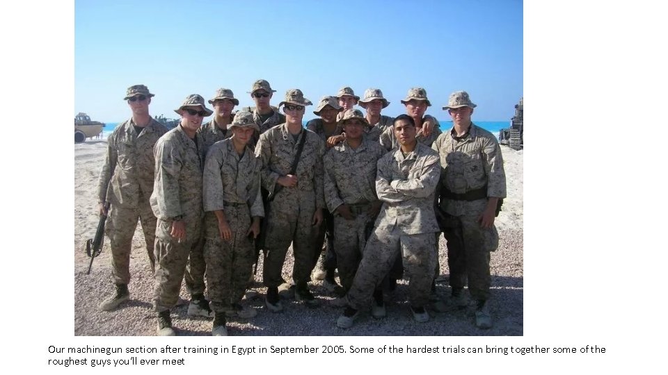 Our machinegun section after training in Egypt in September 2005. Some of the hardest