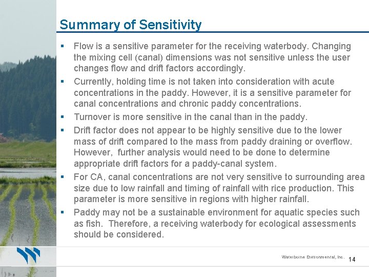 Summary of Sensitivity § § § Flow is a sensitive parameter for the receiving