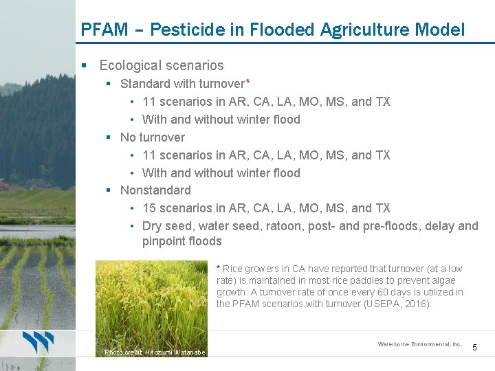 PFAM – Pesticide in Flooded Agriculture Model § Ecological scenarios § Standard with turnover*