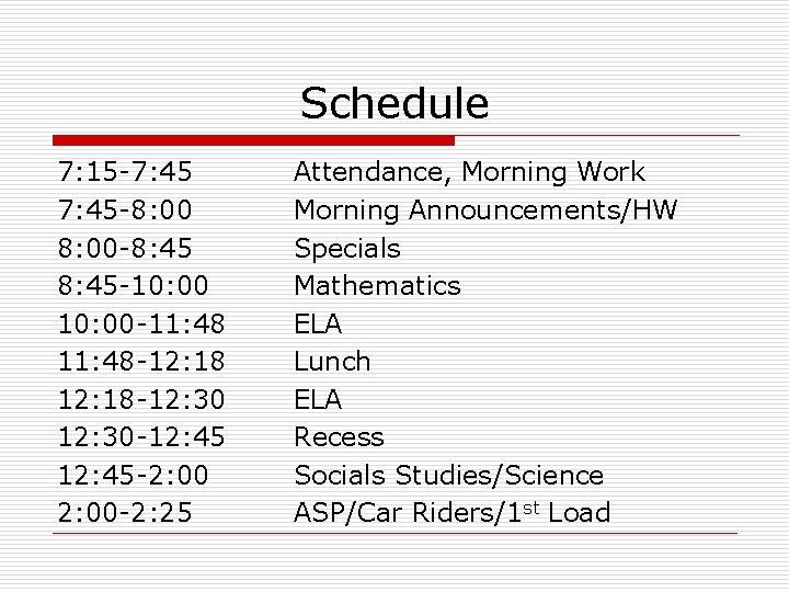 Schedule 7: 15 -7: 45 -8: 00 -8: 45 -10: 00 -11: 48 -12:
