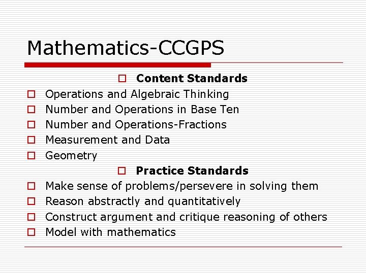 Mathematics-CCGPS o o o o o Content Standards Operations and Algebraic Thinking Number and