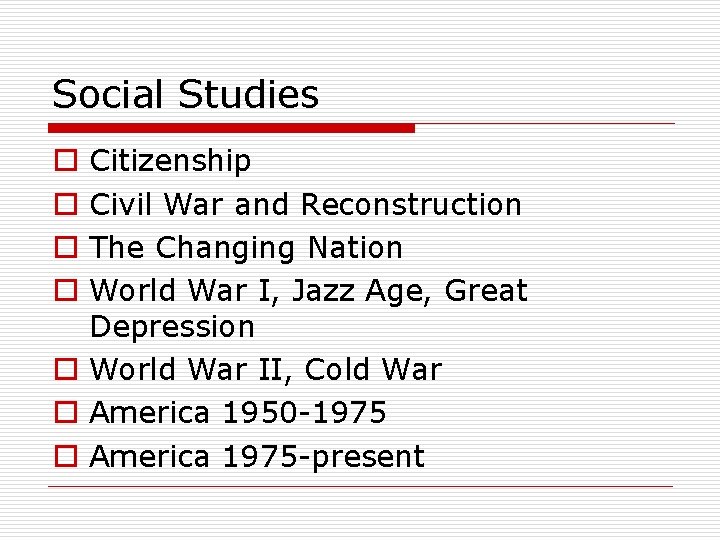 Social Studies Citizenship Civil War and Reconstruction The Changing Nation World War I, Jazz