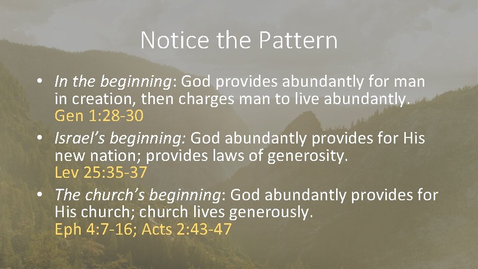 Notice the Pattern • In the beginning: God provides abundantly for man in creation,