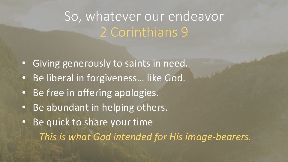 So, whatever our endeavor 2 Corinthians 9 • • • Giving generously to saints