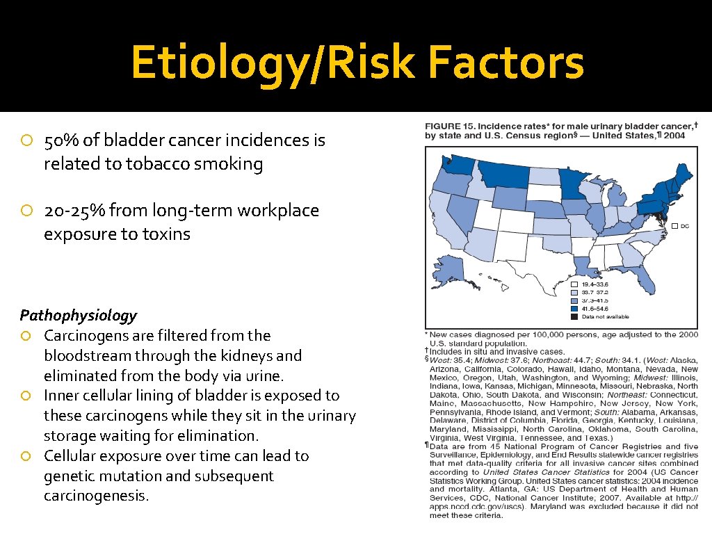 Etiology/Risk Factors 50% of bladder cancer incidences is related to tobacco smoking 20 -25%