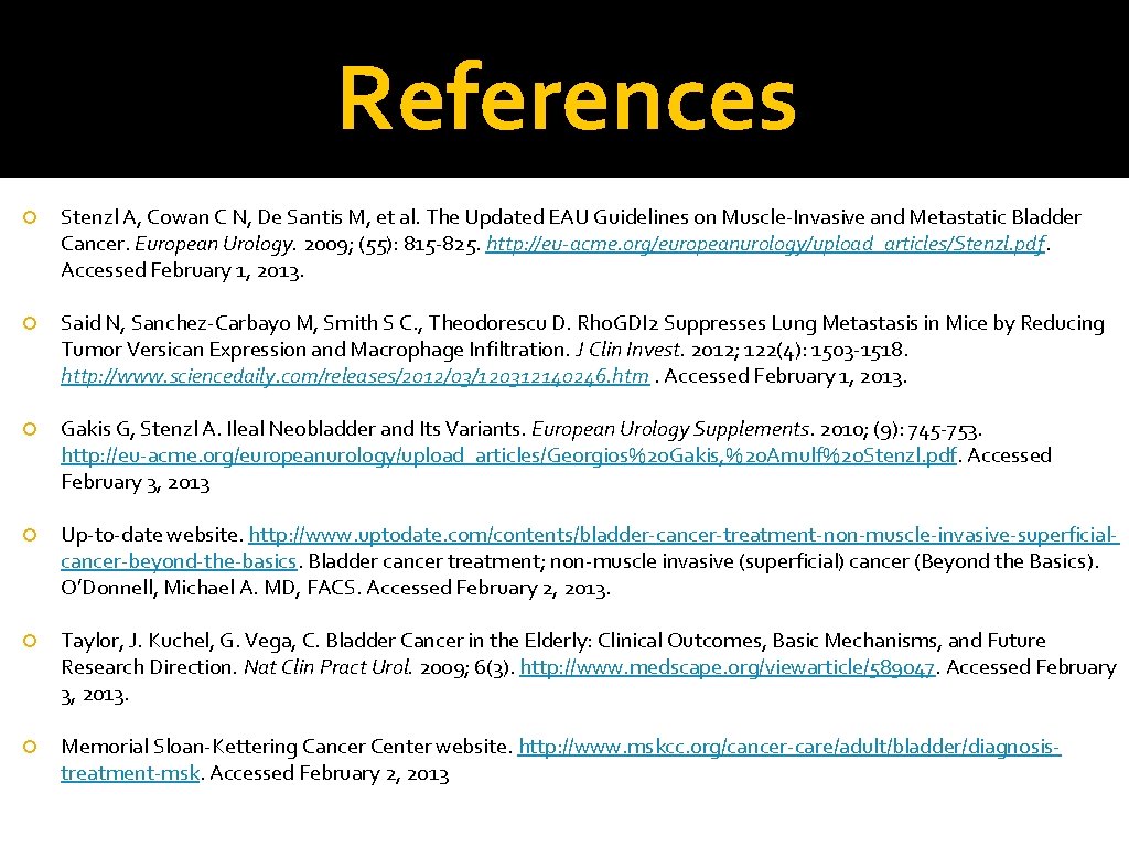 References Stenzl A, Cowan C N, De Santis M, et al. The Updated EAU