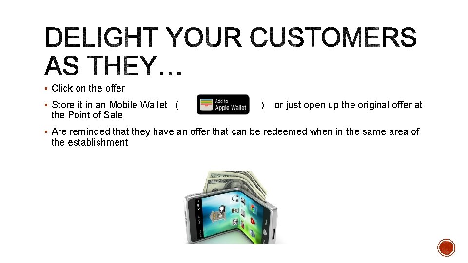 § Click on the offer § Store it in an Mobile Wallet ( the
