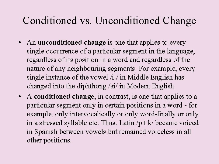 Conditioned vs. Unconditioned Change • An unconditioned change is one that applies to every