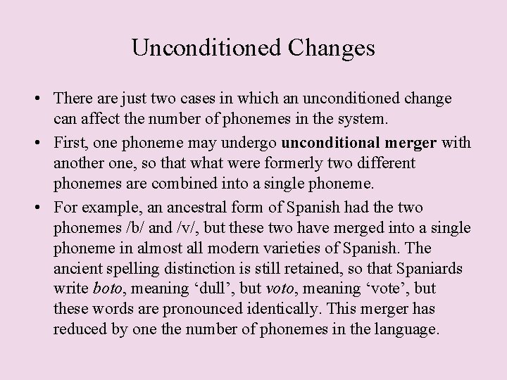 Unconditioned Changes • There are just two cases in which an unconditioned change can