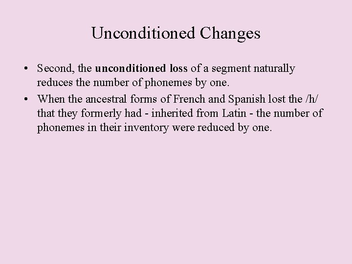 Unconditioned Changes • Second, the unconditioned loss of a segment naturally reduces the number