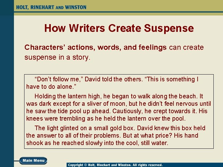 How Writers Create Suspense Characters’ actions, words, and feelings can create suspense in a