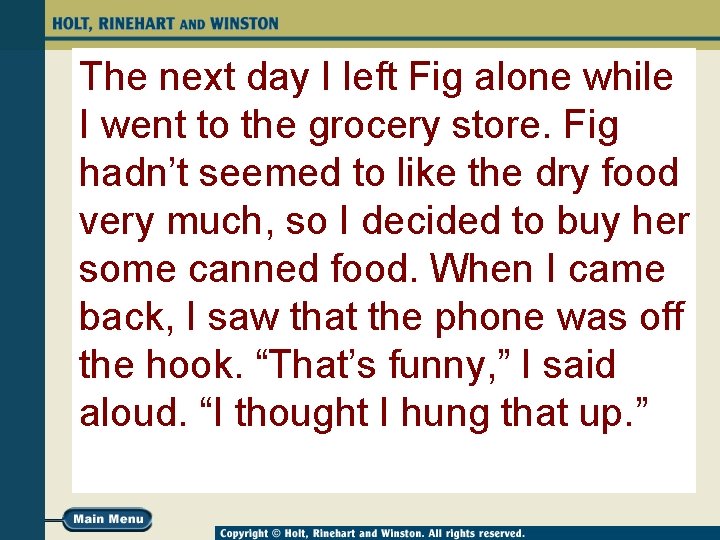 The next day I left Fig alone while I went to the grocery store.