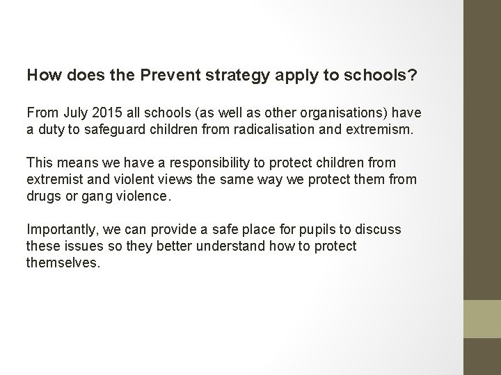 How does the Prevent strategy apply to schools? From July 2015 all schools (as