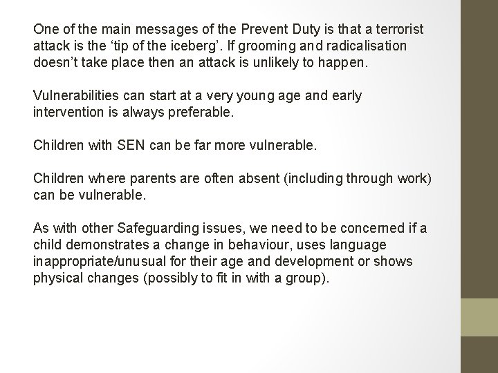 One of the main messages of the Prevent Duty is that a terrorist attack