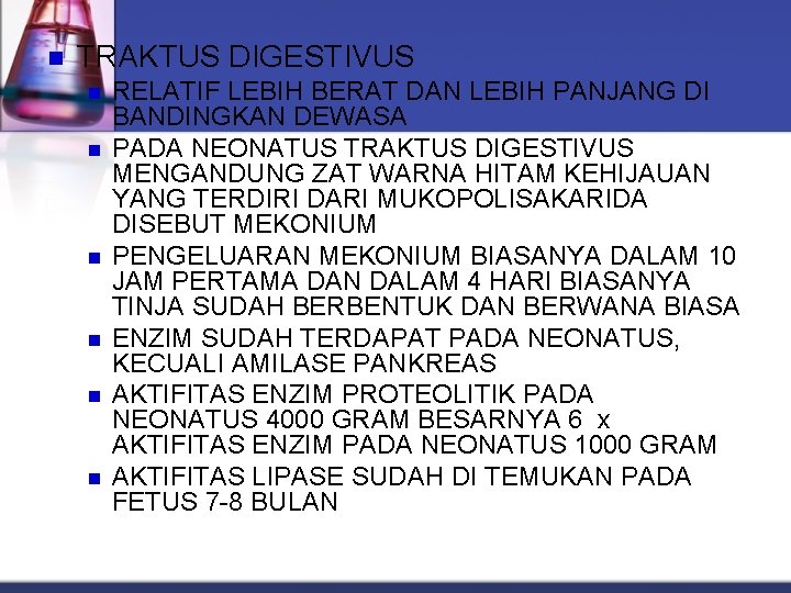 n TRAKTUS DIGESTIVUS n n n RELATIF LEBIH BERAT DAN LEBIH PANJANG DI BANDINGKAN