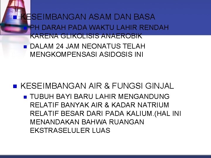 n KESEIMBANGAN ASAM DAN BASA n n n PH DARAH PADA WAKTU LAHIR RENDAH