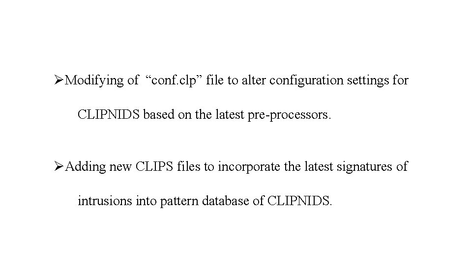 ØModifying of “conf. clp” file to alter configuration settings for CLIPNIDS based on the