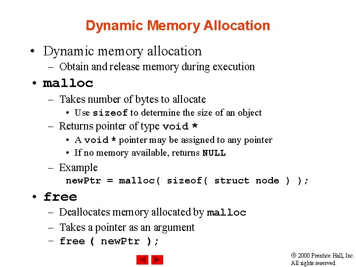 Dynamic Memory Allocation • Dynamic memory allocation – Obtain and release memory during execution
