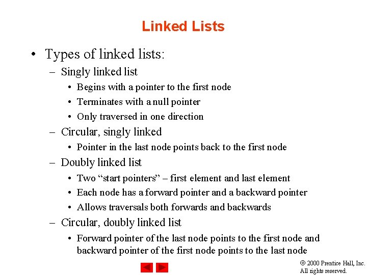 Linked Lists • Types of linked lists: – Singly linked list • Begins with