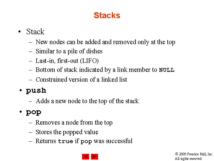 Stacks • Stack – – – New nodes can be added and removed only