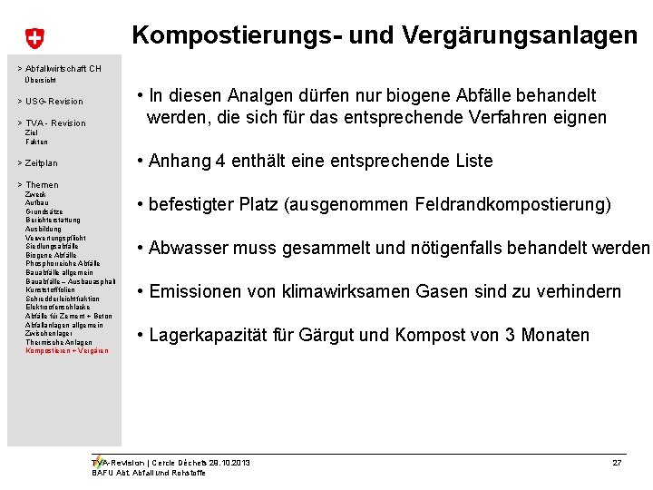 Kompostierungs- und Vergärungsanlagen > Abfallwirtschaft CH Übersicht • In diesen Analgen dürfen nur biogene