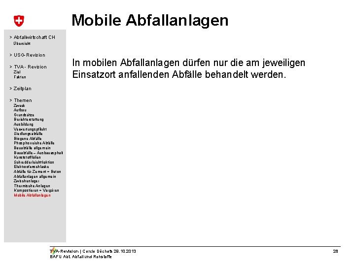 Mobile Abfallanlagen > Abfallwirtschaft CH Übersicht > USG-Revision In mobilen Abfallanlagen dürfen nur die