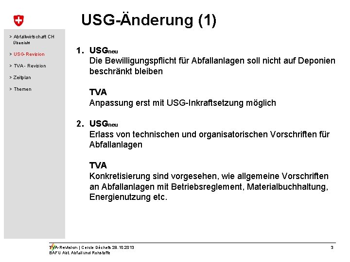 USG-Änderung (1) > Abfallwirtschaft CH Übersicht > USG-Revision > TVA - Revision > Zeitplan