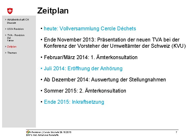 Zeitplan > Abfallwirtschaft CH Übersicht > USG-Revision • heute: Vollversammlung Cercle Déchets > TVA