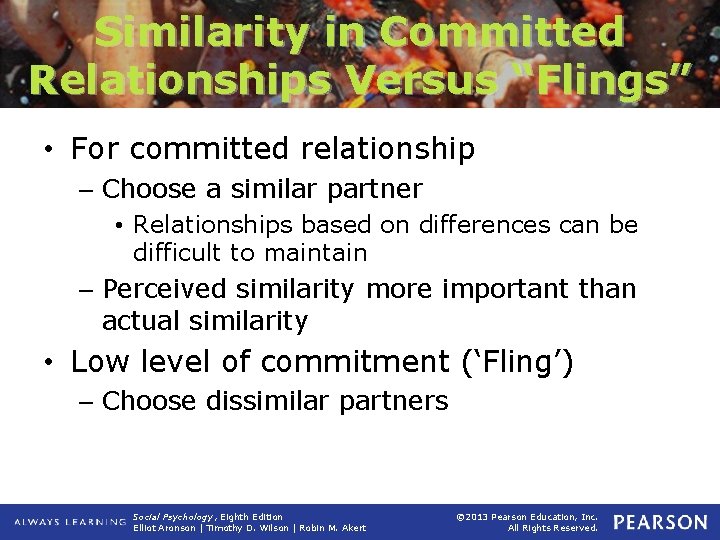 Similarity in Committed Relationships Versus “Flings” • For committed relationship – Choose a similar