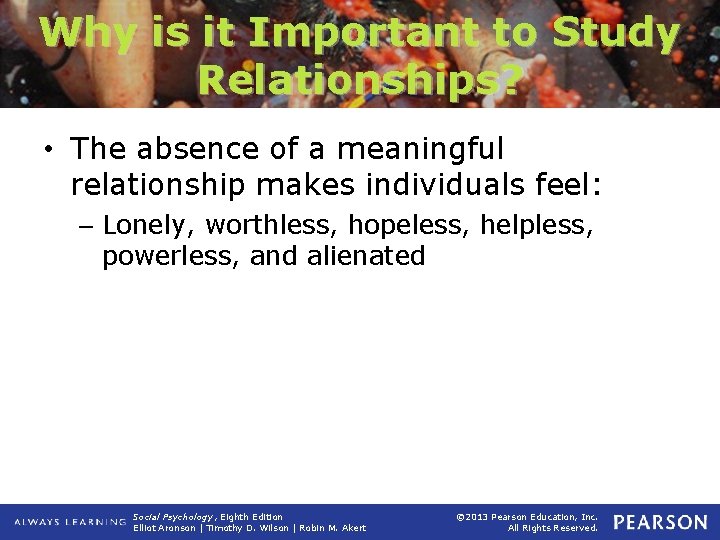 Why is it Important to Study Relationships? • The absence of a meaningful relationship