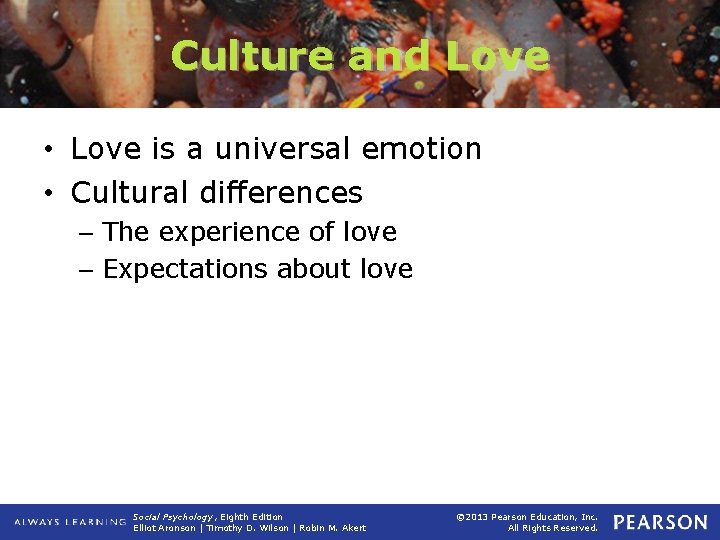 Culture and Love • Love is a universal emotion • Cultural differences – The