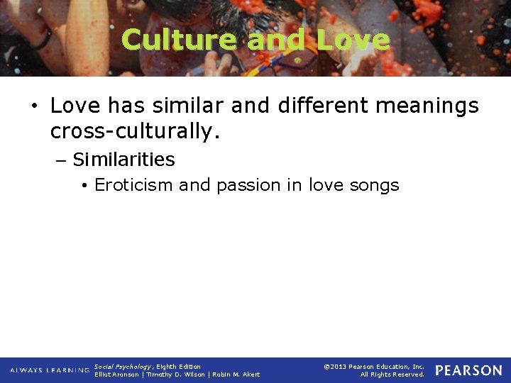Culture and Love • Love has similar and different meanings cross-culturally. – Similarities •