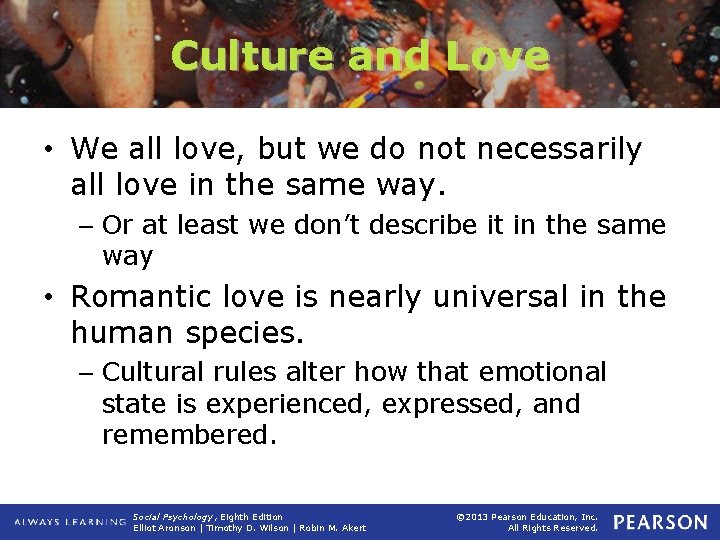 Culture and Love • We all love, but we do not necessarily all love