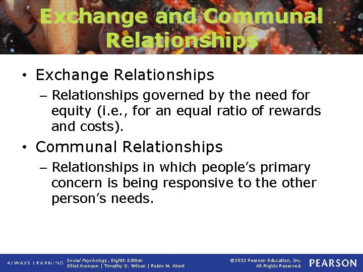 Exchange and Communal Relationships • Exchange Relationships – Relationships governed by the need for