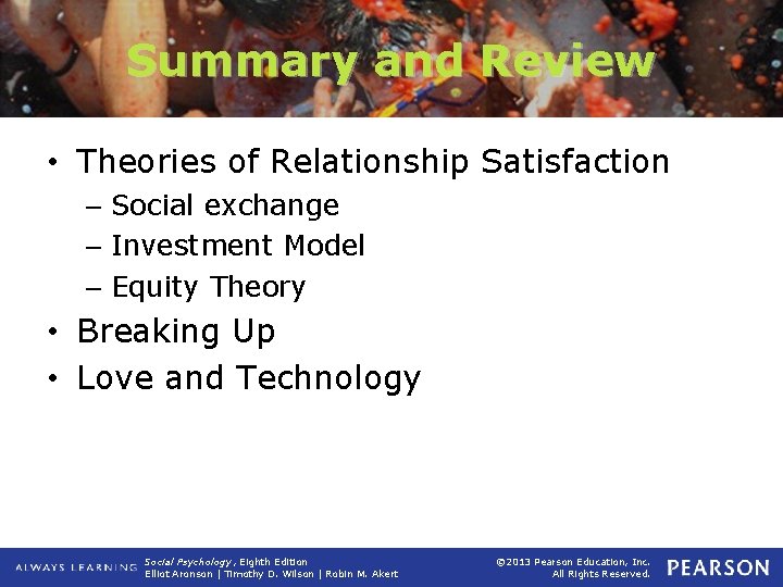 Summary and Review • Theories of Relationship Satisfaction – Social exchange – Investment Model