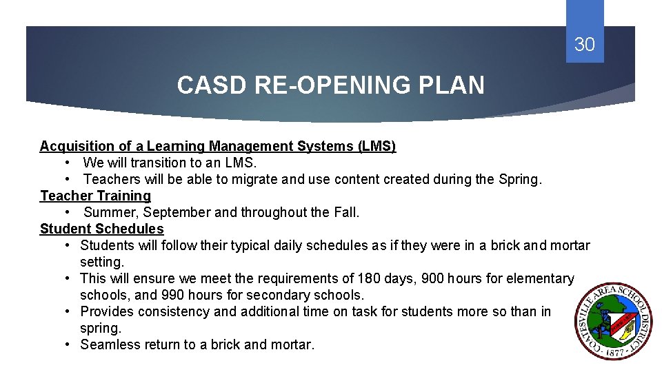 30 CASD RE-OPENING PLAN Acquisition of a Learning Management Systems (LMS) • We will